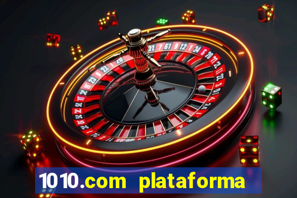 1010.com plataforma de jogos